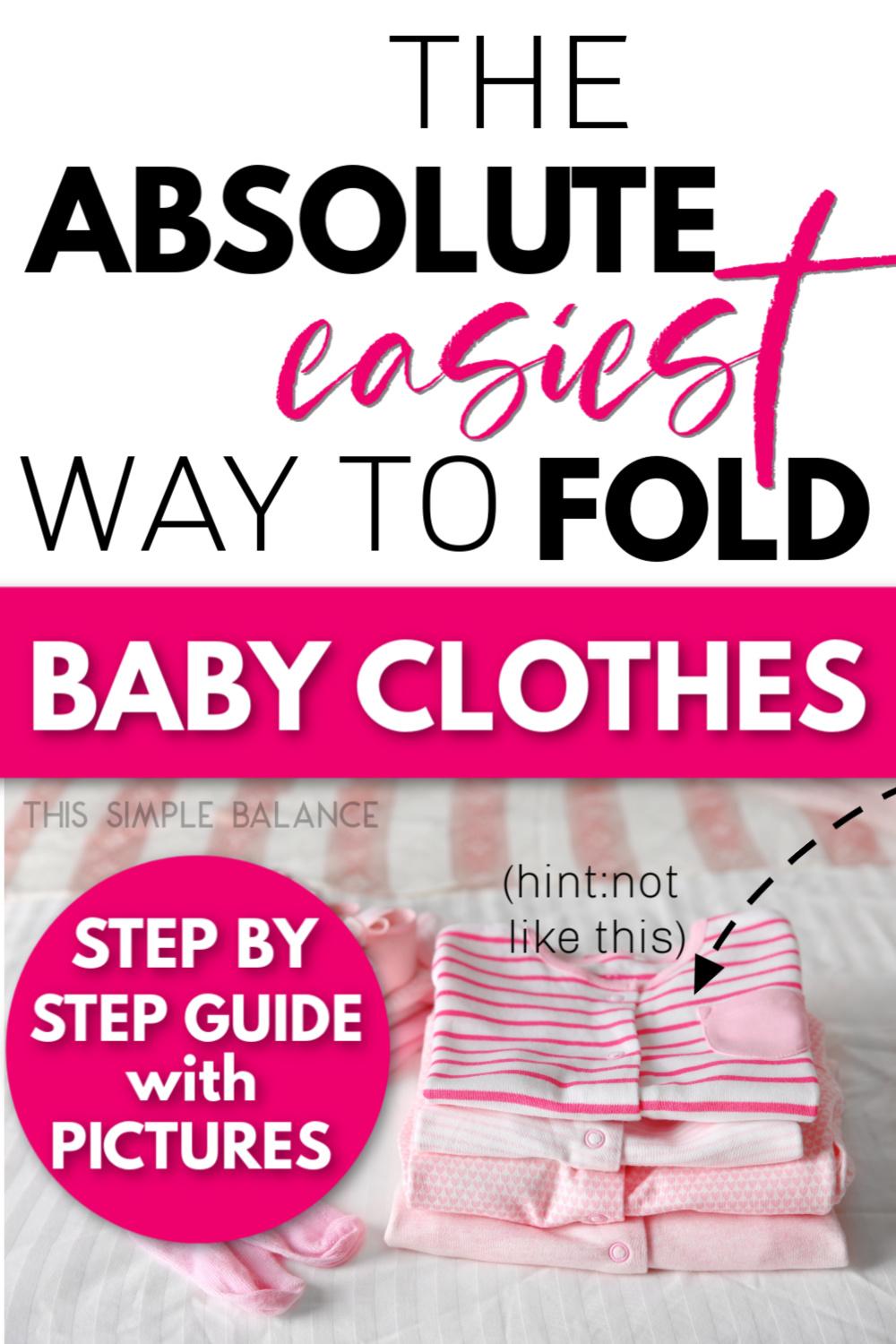 pink baby girl clothes folded on bed, with text overlay, "the absolute easiest way to fold baby clothes - step by step guide with pictures"