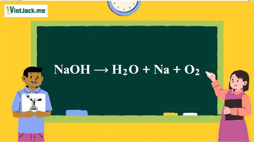 NaOH ⟶ H2O + Na + O2 | NaOH ra Na (ảnh 1)